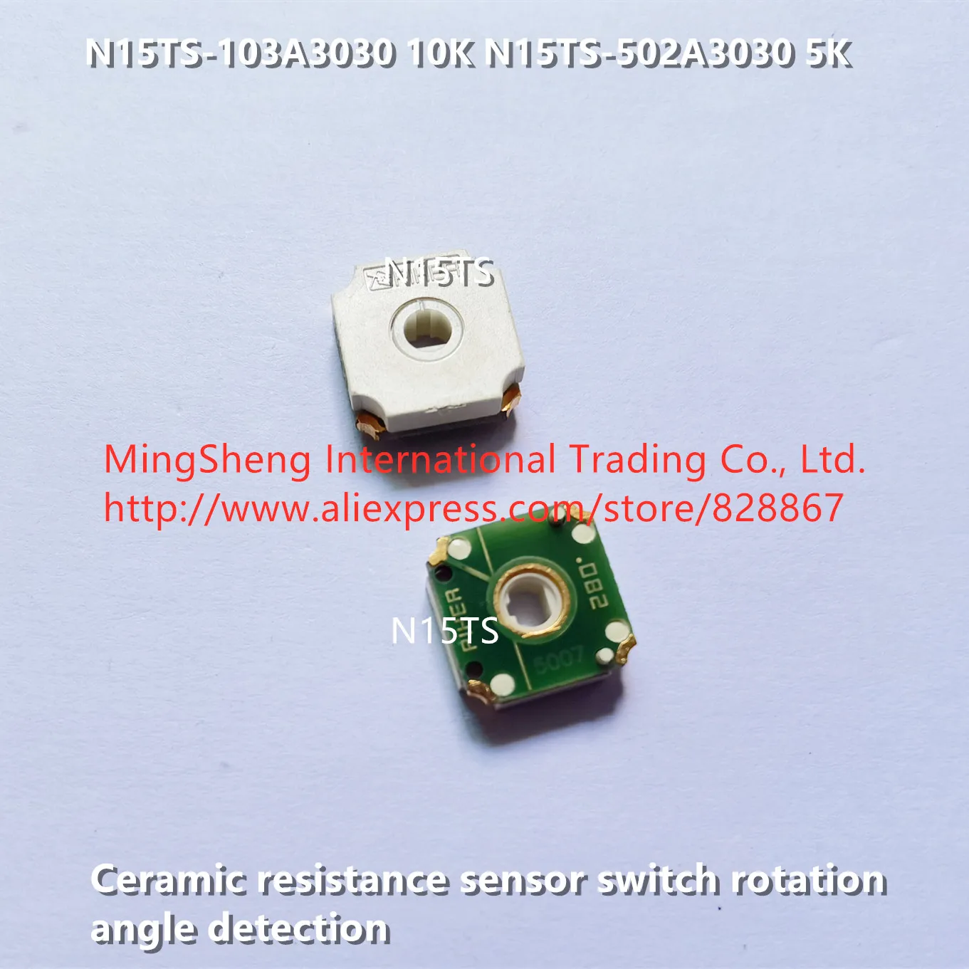 Orijinal yeni 100 % N15TS-103A3030 10K N15TS-502A3030 5K seramik direnç sensörü anahtarı dönüş açısı algılama